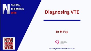 Diagnosing VTE presentation by Dr Matthew Fay at NTW23 virtual conference [upl. by Buehrer]