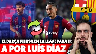 💥LUÍS DÍAZ al BARÇA ¡SI VENDEN a RAPHINHA ¿SERÍA POSIBLE ESTO PIENSA HANSI FLICK [upl. by Ynaffet]