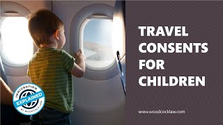 Taking A Child Abroad  Travel Content  Parental Permission  Woodcock Law [upl. by Birecree]