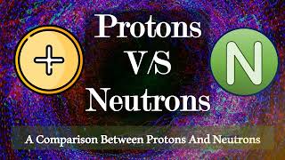 Protons vs Neutron  A Comparison Between Protons amp Neutrons  Chemistry  Science  ICSE amp CBSE [upl. by Eglanteen]