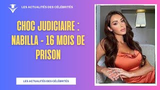 Nabilla  Verdict Choc  16 Mois de Prison Ferme [upl. by Gallager]