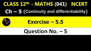 Class 12 Maths Chapter 5  Exercise 55 Q5  Continuity and Differentiability  NCERT [upl. by Bora129]