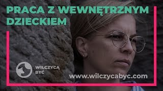 PRACA Z WEWNĘTRZNYM DZIECKIEM [upl. by Thelma]