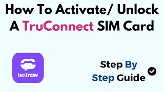 How To Activate Unlock A TruConnect SIM Card [upl. by Dawn]