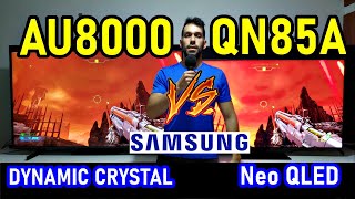 SAMSUNG AU8000 vs QN85A Dynnamic Crystal vs Neo QLED  Smart TVs 4K HDR [upl. by Mumford]