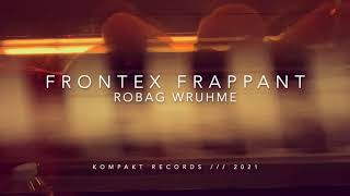 Robag Wruhme  Frontex Frappant Official Video [upl. by Halsey]