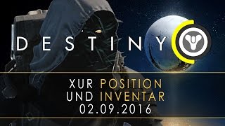 Destiny  Xur Position und Inventar 020916 [upl. by Amend]