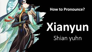 How to Pronounce Xianyun Genshin Impact [upl. by Orv705]