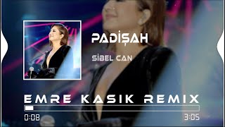 Sibel Can  Padişah  Emre Kaşık Remix [upl. by Brady]