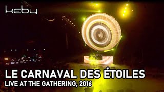 Kebu  Le Carnaval des Étoiles live  The Gathering 2016 [upl. by Yesor]