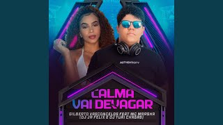 Calma Vai Devagar Feat Dj JR FELIX DJ Yuri Chagas [upl. by Knowle]