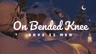 Boyz II Men  On Bended Knee Lyrics  Pop Hits 2024 [upl. by Adnohsat]