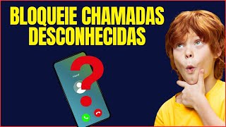 COMO BLOQUEAR CHAMADAS DESCONHECIDAS [upl. by Aciemaj807]