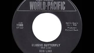 1966 HITS ARCHIVE Elusive Butterfly  Bob Lind mono 45 [upl. by Yramanna]