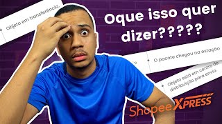 ENTENDA o SIGNIFICADO das ETAPAS do RASTREIO SHOPEE EXPRESS CADÊ A MINHA ENCOMENDA SHOPEE4K [upl. by Aneras]