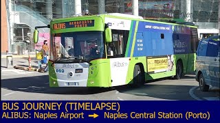 🇮🇹 BUS JOURNEY TIMELAPSE  ANM Napoli Naples ALIBUS Aeroporto ➔ Stazione Centrale FS [upl. by Khichabia5]