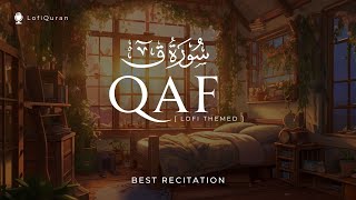 Lofi theme  Surah Qaf Lofi Quran  Surah Qaf Recitation  Quran For Sleep quranlofi surahqaf [upl. by Imrots]