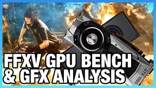 FFXV GPU Benchmark amp Technical Graphics Analysis [upl. by Mauralia]