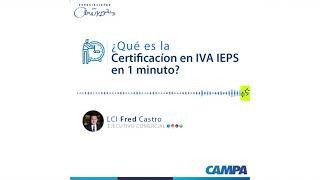 ¿Qué es la Certificación IVA IEPS en un minuto [upl. by Enahpad]