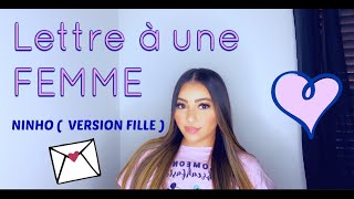 Ninho  Lettre à une femme  Version Fille [upl. by Betthel]