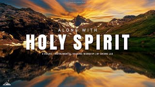 ALONE WITH HOLY SPIRIT  INSTRUMENTAL SOAKING WORSHIP  SOAKING WORSHIP MUSIC [upl. by Eerazed836]