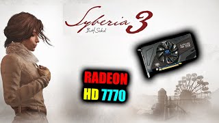 quotSyberia 3quot On Radeon HD 7770 1GB DDR5 [upl. by Ilyk685]