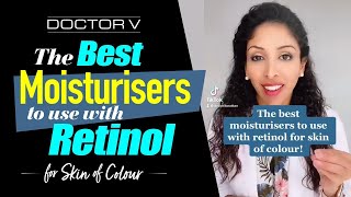 Doctor V  The Best Moisturisers to use with Retinol for Skin of Colour  Black or Brown  shorts [upl. by Nelyaw175]