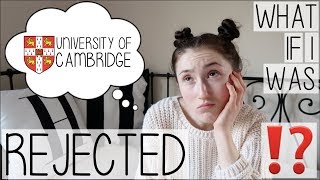 WHAT IF I WAS REJECTED FROM CAMBRIDGE MY UNIVERSITY APPLICATION EXPERIENCE  BACKUP PLAN [upl. by Ellekram558]