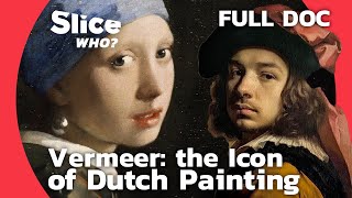 Johannes Vermeer The Forgotten Grand Master of Dutch Painting  SLICE WHO  FULL DOCUMENTARY [upl. by Lacy]