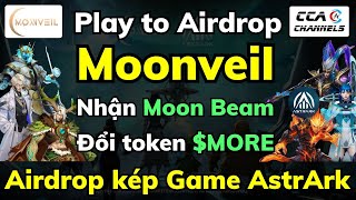 Airdrop Moonveil  Nhận token MORE  Làm kép Play to Airdrop Game AstrArk [upl. by Anirpas]