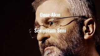 Onur Akın  Seviyorum Seni [upl. by Petite]