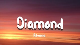 Diamond  Rihanna Lyrics [upl. by Aldas]