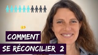 Comment SE RÉCONCILIER 2ème étape [upl. by Baniez]