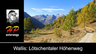 Lötschentaler Höhenweg Herbstwanderung im Wallis [upl. by Rechaba]