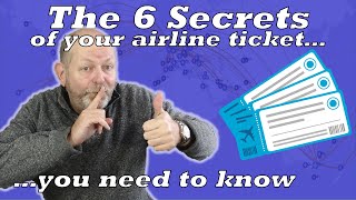 6 Secrets of your airline ticket  And how to take advantage of them [upl. by Stelle]