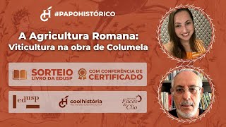 LIVE Agricultura Romana Viticultura na obra de Columela 🍇 PAPOHISTÓRICO com Ivan Esperança Rocha [upl. by Revert171]