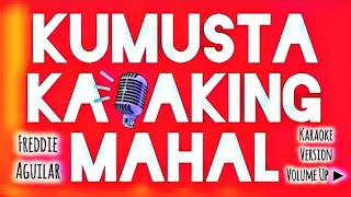 KUMUSTA KA AKING MAHAL  FREDDIE AGUILAR  KARAOKE VERSION  VOLUME UP ▶️ karaoke singer [upl. by Eltsirk]