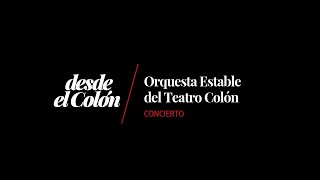 Desde el Colón  Orquesta Estable del Teatro Colón [upl. by Leasim]