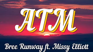 Bree Runway  ATM ft Missy Elliott Lyrics [upl. by Yruj]