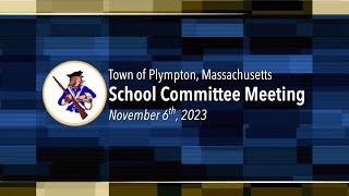 Plympton School Committee  November 6 2023 [upl. by Jariah705]