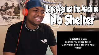 FIRST TIME HEARING Rage Against the Machine  No Shelter REACTION [upl. by Ylrebme397]