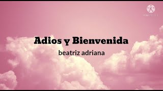 Adiós y bienvenida  Beatriz Adriana Karaoke 🌸 [upl. by Lraed]