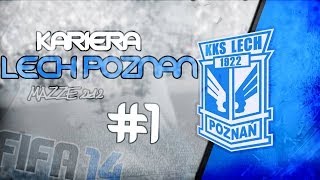 FIFA 14  Kariera Lech Poznań 1  Rozpoczynamy sezon [upl. by Anier]