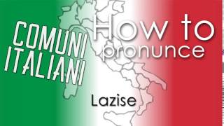 Come si pronuncia HOW TO PRONOUNCE  LAZISE [upl. by Veronica]