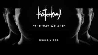 Kate Boy  quotThe Way We Arequot Official Music Video [upl. by Esahc96]