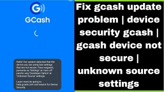 Fix gcash update problem  device security gcash  gcash device not secure  unknown source settings [upl. by Chita249]