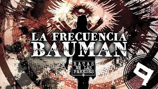 Ratas en las paredes  La frecuencia Bauman 9X [upl. by Marylou]