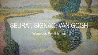 Seurat Signac Van Gogh  Wege des Pointillismus [upl. by Ecinahc]