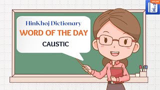 Caustic In Hindi  HinKhoj  Dictionary Word of the Day [upl. by Idnir]