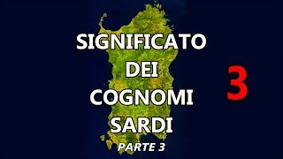 Significato dei Cognomi Sardi  Terza Parte   CuriositÃ dalla Sardegna [upl. by Nimar]